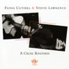 Fiona Cuthill & Stevie Lawrence - A Cruel Kindness