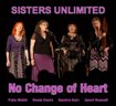 Sisters Unlimited - No Change Of Heart