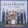 Blackwater Ceili Band - Music In The Valley