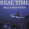 Real Time - Hell & High Water