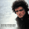 David Ferrard - Across the Troubled Wave