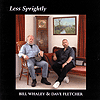 Bill Whaley & Dave Fletcher - Less Sprightly