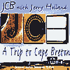 JCB with Jerry Holland - A Trip to Cape Breton