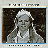 Heather Heywood - Some Kind of Love