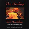 Rob MacKillop - The Healing