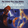 The Radio Ballads - The Enemy That Lies Within