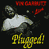 Vin Garbutt - Plugged - Vin Garbutt Live