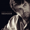 Chris Wood - Trespasser