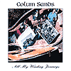 Colum Sands - All My Winding Journeys