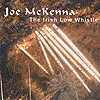 Joe McKenna - The Irish Low Whistle
