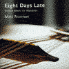 Matt Norman - Eight Days Late
