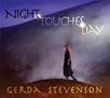 Gerda Stevenson - Night Touches Day