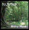 Jez Hellard & The Djukella Orchestra - Heavy Wood