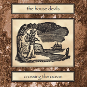 The House Devils - Crossing The Ocean