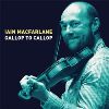 Iain MacFarlane - Gallop To Callop